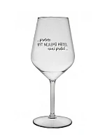 PROTOŽE BÝT NEJLEPŠÍ PŘÍTEL NENÍ PRDEL - čirá nerozbitná sklenice na víno 470 ml