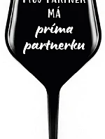 MŮJ PARTNER MÁ PRIMA PARTNERKU - černá nerozbitná sklenice na víno 470 ml