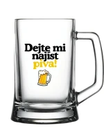 DEJTE MI NAJÍST PIVA! - pivní sklenice 0,5 l