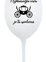 NEJKRÁSNĚJŠÍ CESTA JE TA SPOLEČNÁ - bílá sklenice na víno 350 ml