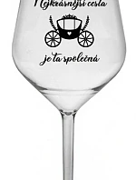NEJKRÁSNĚJŠÍ CESTA JE TA SPOLEČNÁ - čirá nerozbitná sklenice na víno 470 ml