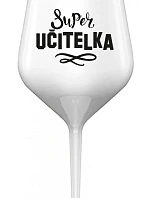 SUPER UČITELKA - bílá nerozbitná sklenice na víno 470 ml