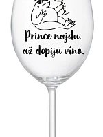 PRINCE NAJDU, AŽ DOPIJU VÍNO. - čirá sklenice na víno 350 ml