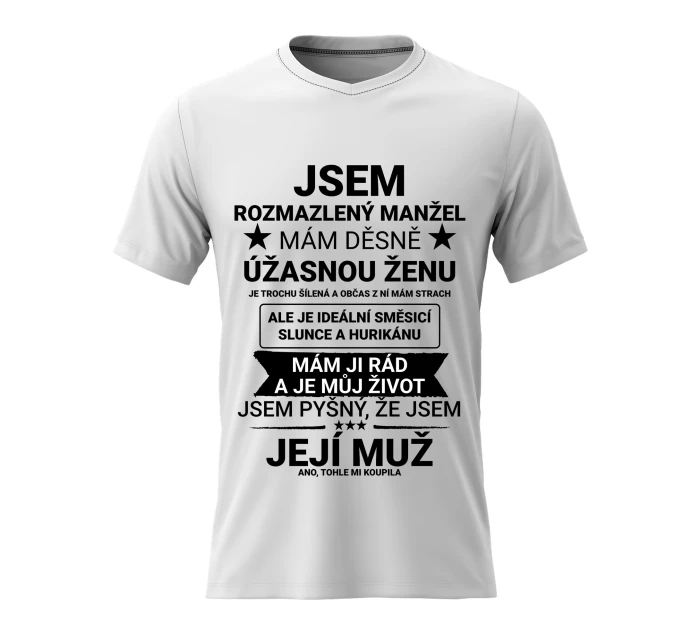 Pánské bavlněné tričko s potiskem - JSEM ROZMAZLENÝ MANŽEL - bílé Pánské bavlněné tričko s potiskem - JSEM ROZMAZLENÝ MANŽEL - bílé