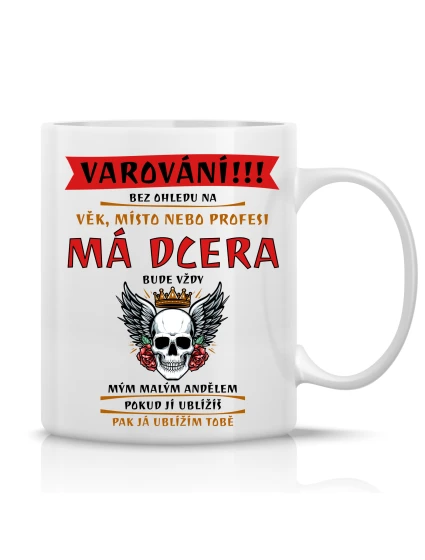 MÁ DCERA BUDE VŽDY MÝM MALÝM ANDĚLEM - klasický bílý keramický hrníček 300 ml