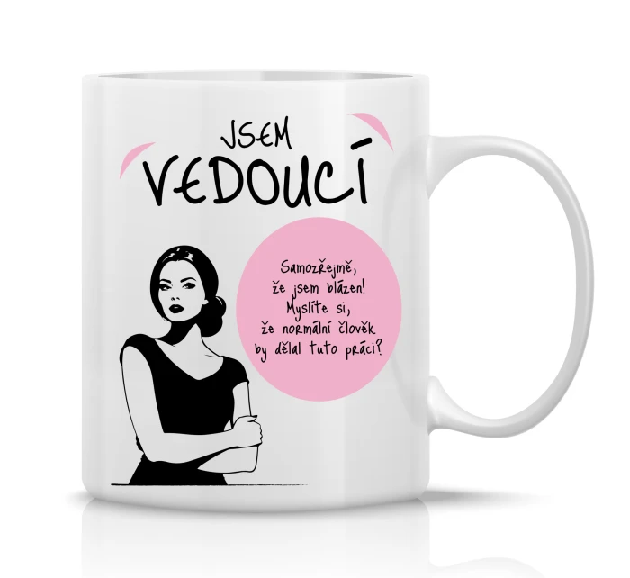 JSEM VEDOUCÍ (ŽENA) - klasický bílý keramický hrníček 300 ml JSEM VEDOUCÍ (ŽENA) - klasický bílý keramický hrníček 300 ml