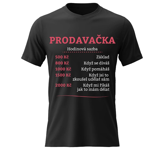 Dámské bavlněné tričko s potiskem - HODINOVÁ SAZBA PRODAVAČKA - černé Dámské bavlněné tričko s potiskem - HODINOVÁ SAZBA PRODAVAČKA - černé