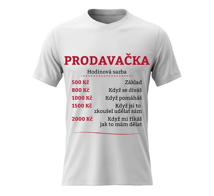 Dámské bavlněné tričko s potiskem - HODINOVÁ SAZBA PRODAVAČKA - bílé Dámské bavlněné tričko s potiskem - HODINOVÁ SAZBA PRODAVAČKA - bílé