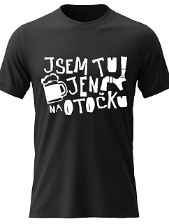 Pánské bavlněné tričko s potiskem - JSEM TU JEN NA OTOČKU - černé