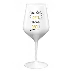 CEZ DEŇ DETI, VEČER DECI! - biely nerozbitný pohár na víno 470 ml CEZ DEŇ DETI, VEČER DECI! - biely nerozbitný pohár na víno 470 ml