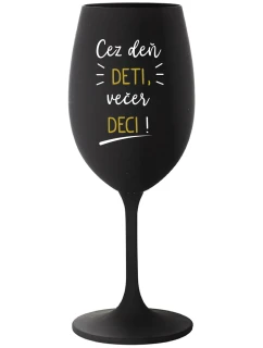 CEZ DEŇ DETI, VEČER DECI! - čierny pohár na víno 350 ml
