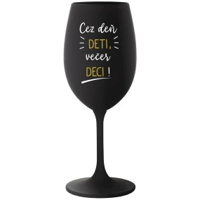 CEZ DEŇ DETI, VEČER DECI! - čierny pohár na víno 350 ml CEZ DEŇ DETI, VEČER DECI! - čierny pohár na víno 350 ml