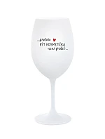 PROTOŽE BÝT KOSMETIČKA NENÍ PRDEL - bílá sklenice na víno 350 ml