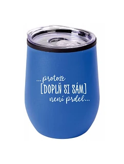 Personalizovaný termohrnek "BOWL" - ... protože [doplň si sám] není prdel ...