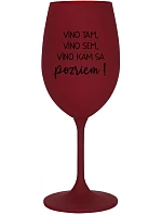 VÍNO TAM, VÍNO SEM, VÍNO KAM SA POZRIEM! - bordovy pohár na víno 350 ml VÍNO TAM, VÍNO SEM, VÍNO KAM SA POZRIEM! - bordovy pohár na víno 350 ml