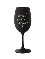 AŽ DOPIJU, PŘIJDE JEŽÍŠEK - černá sklenice na víno 350 ml