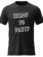 Pánské bavlněné tričko s potiskem - READY TO PARTY - černé