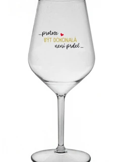 ...PROTOŽE BÝT model 21859159 NENÍ PRDEL... čirá nerozbitná sklenice na víno 470 ml - Giftela