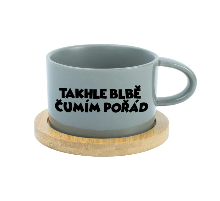 TAKHLE BLBĚ ČUMÍM POŘÁD - šedý hrníček makronka 200 ml