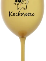 JSEM KOČKONALÁ. KOČKOROŽEC - zlatá sklenice na víno 350 ml