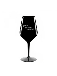 PROTOŽE BÝT FYZIK NENÍ PRDEL - černá nerozbitná sklenice na víno 470 ml