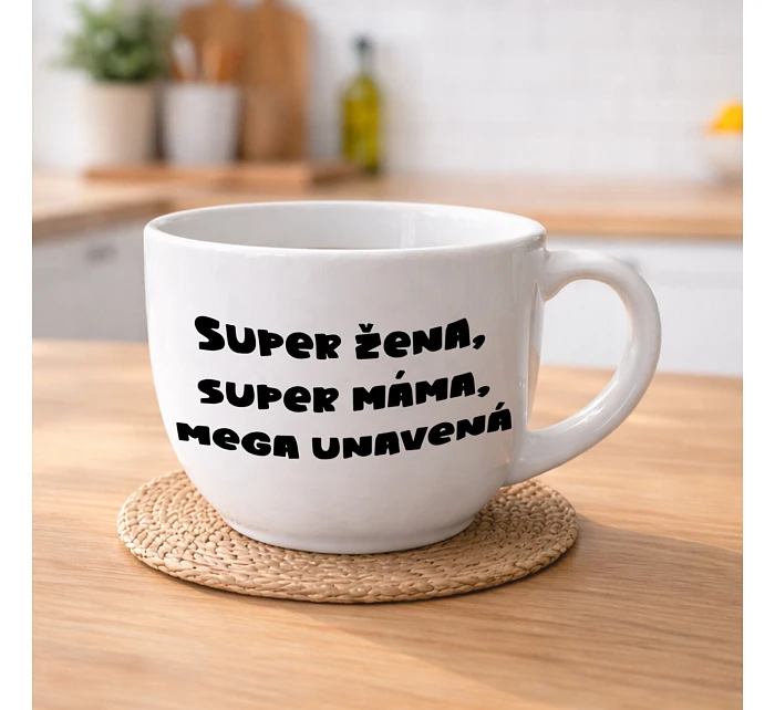 SUPER ŽENA, SUPER MÁMA, MEGA UNAVENÁ. - MEGA XXL keramický hrnek 1000 ml SUPER ŽENA, SUPER MÁMA, MEGA UNAVENÁ. - MEGA XXL keramický hrnek 1000 ml