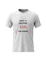 Pánské bavlněné tričko s potiskem - KDYŽ TO NEVYPIJE JAN, TAK NIKDO - bílé Pánské bavlněné tričko s potiskem - KDYŽ TO NEVYPIJE JAN, TAK NIKDO - bílé