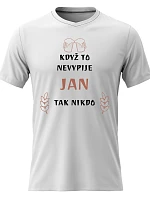 Pánské bavlněné tričko s potiskem - KDYŽ TO NEVYPIJE JAN, TAK NIKDO - bílé