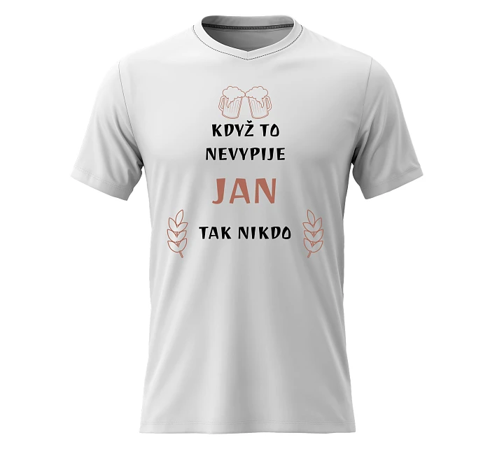 Pánské bavlněné tričko s potiskem - KDYŽ TO NEVYPIJE JAN, TAK NIKDO - bílé Pánské bavlněné tričko s potiskem - KDYŽ TO NEVYPIJE JAN, TAK NIKDO - bílé