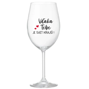 VĎAKA TEBE JE SVET KRAJŠÍ! - priehľadný pohár na víno 350 ml