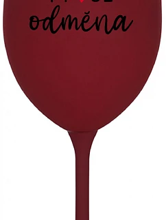 MOJE ODMĚNA - bordo sklenice na víno 350 ml