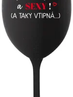 JSEM KRÁSNÁ A SEXY! (A TAKY VTIPNÁ...) - černá sklenice na víno 350 ml