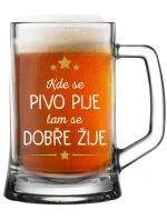 KDE SE PIVO PIJE, TAM SE DOBŘE ŽIJE - pivní sklenice 0,5 l