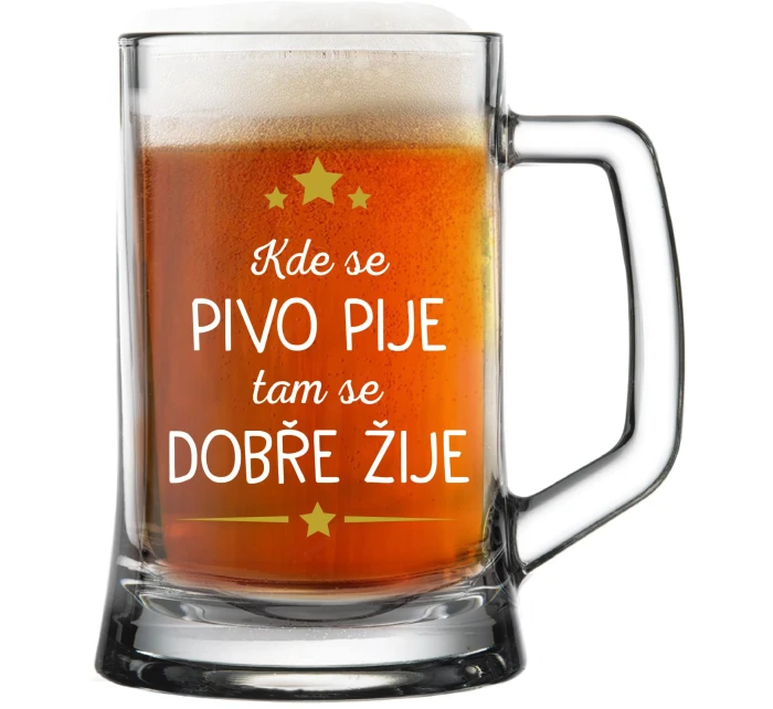 KDE SE PIVO PIJE, TAM SE DOBŘE ŽIJE - pivní sklenice 0,5 l