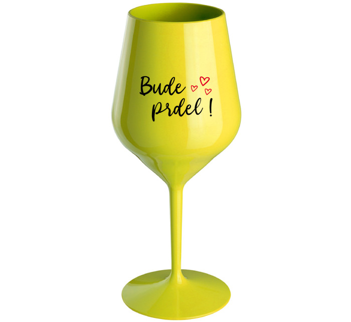 BUDE PRDEL! - žlutá nerozbitná sklenice na víno 470 ml