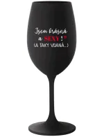 JSEM KRÁSNÁ A SEXY! (A TAKY VDANÁ...) - černá sklenice na víno 350 ml JSEM KRÁSNÁ A SEXY! (A TAKY VDANÁ...) - černá sklenice na víno 350 ml