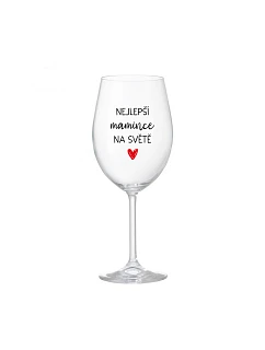 NEJLEPŠÍ MAMINCE NA SVĚTĚ - čirá sklenice na víno 350 ml