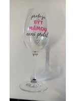 PROTOŽE BÝT MÁMOU NENÍ PRDEL - čirá sklenice na víno 350 ml