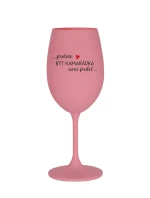 PROTOŽE BÝT KAMARÁDKA NENÍ PRDEL - růžová sklenice na víno 350 ml