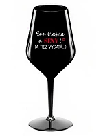 SOM KRÁSNA A SEXY! (A TIEŽ VYDATÁ...) - čierny nerozbitný pohár na víno 470 ml SOM KRÁSNA A SEXY! (A TIEŽ VYDATÁ...) - čierny nerozbitný pohár na víno 470 ml