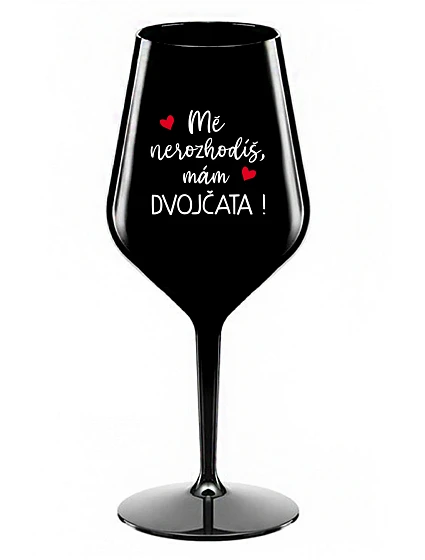 MĚ NEROZHODÍŠ, MÁM DVOJČATA! - černá nerozbitná sklenice na víno 470 ml