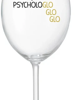 MOJA PSYCHOLOGLOGLOGLO - priehľadný pohár na víno 350 ml