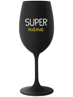 SUPER MÁMA - černá sklenice na víno 350 ml