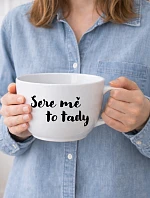 SERE MĚ TO TADY - MEGA XXL keramický hrnek 1000 ml