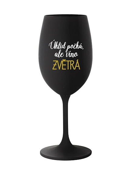 ÚKLID POČKÁ, ALE VÍNO ZVĚTRÁ - černá sklenice na víno 350 ml ÚKLID POČKÁ, ALE VÍNO ZVĚTRÁ - černá sklenice na víno 350 ml