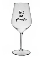 TEXT NA PRIANIE - priehľadný nerozbitný pohár na víno 470 ml TEXT NA PRIANIE - priehľadný nerozbitný pohár na víno 470 ml