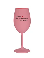 PROTOŽE BÝT VETERINÁŘKA NENÍ PRDEL - růžová sklenice na víno 350 ml