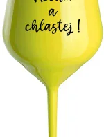 NEČUM A CHLASTEJ! - žlutá nerozbitná sklenice na víno 470 ml