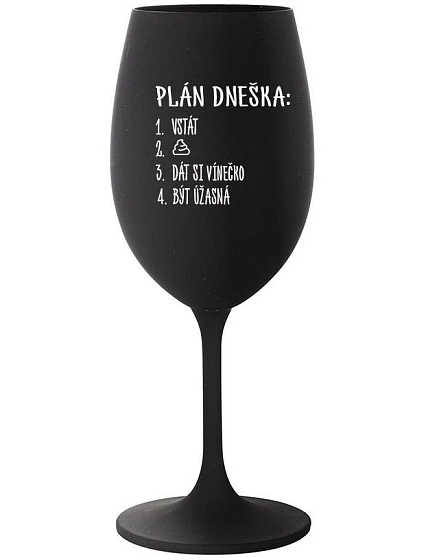 PLÁN DNEŠKA - VSTÁT - černá sklenice na víno 350 ml