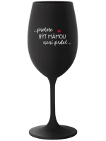 PROTOŽE BÝT MÁMOU NENÍ PRDEL - černá sklenice na víno 350 ml